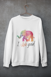 I feel good - elephant sweatshirt